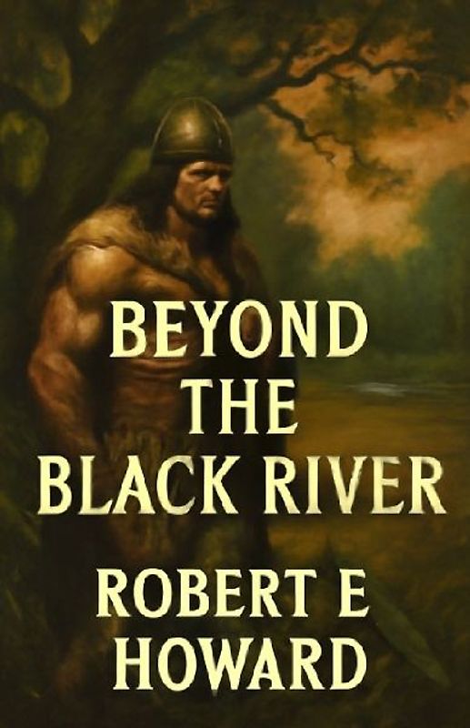 Beyond The Black River(Illustrated)