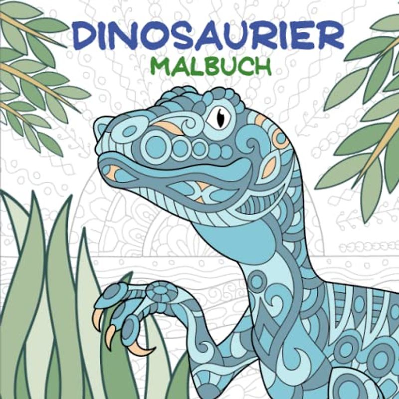 Dinosaurier Malbuch ab 8 Jahren: Wunderschöne Motive zum Ausmalen für Jungen und Mädchen. Das perfekte Geschenk für Kinder und Jugendliche.