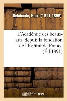 L'Académie Des Beaux-Arts, Depuis La Fondation de l'Institut de France