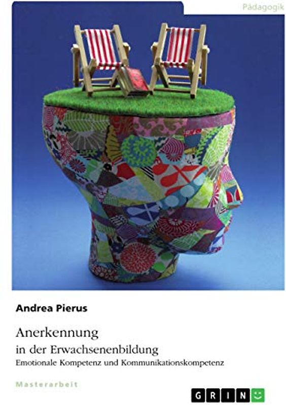 Anerkennung in der Erwachsenenbildung. Emotionale Kompetenz und Kommunikationskompetenz