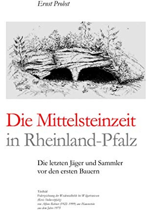 Die Mittelsteinzeit in Rheinland-Pfalz: Die letzten Jäger und Sammler vor den ersten Bauern (Bücher von Ernst Probst über die Steinzeit)