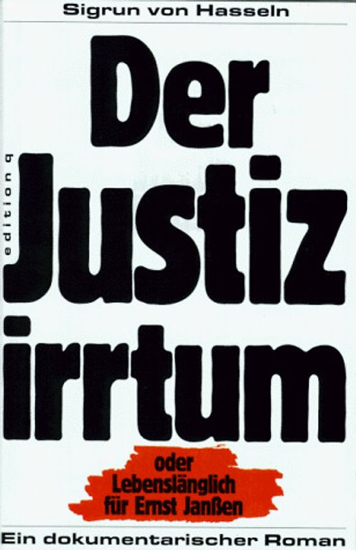 Der Justizirrtum oder Lebenslänglich für Ernst Janssen