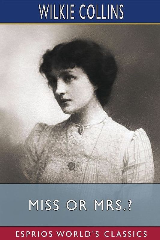 Miss or Mrs.? (Esprios Classics)