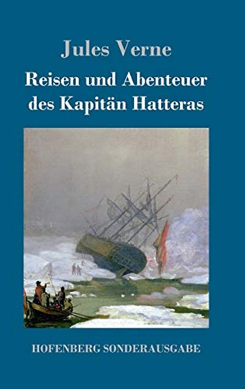 Reisen und Abenteuer des Kapitän Hatteras
