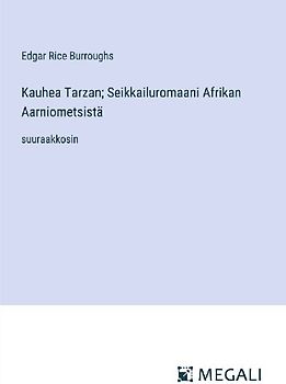 Kauhea Tarzan; Seikkailuromaani Afrikan Aarniometsistä