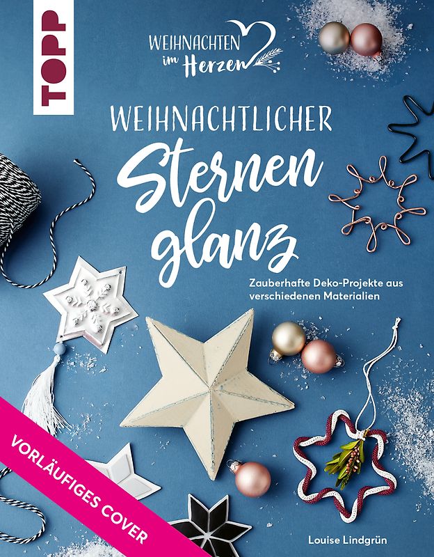 Wundervolle Sternenzeit. Weihnachtsdeko aus verschiedenen Materialien