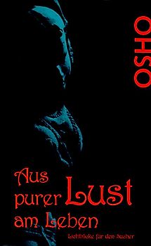 Aus purer Lust am Leben. Lichtblicke für den Sucher