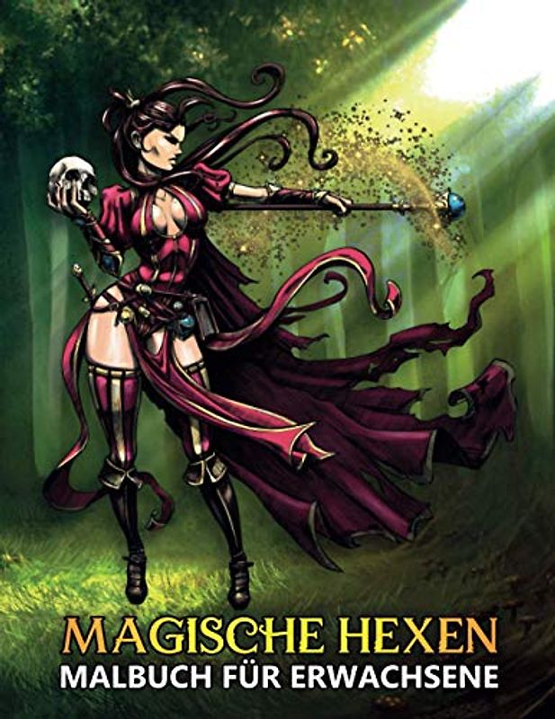 Magische Hexen Malbuch für Erwachsene: Magie Motivs zum Stressbewältigung, Entspannung und kreative Entwicklung für Erwachsene - Tolles Geschenk für Halloween Party