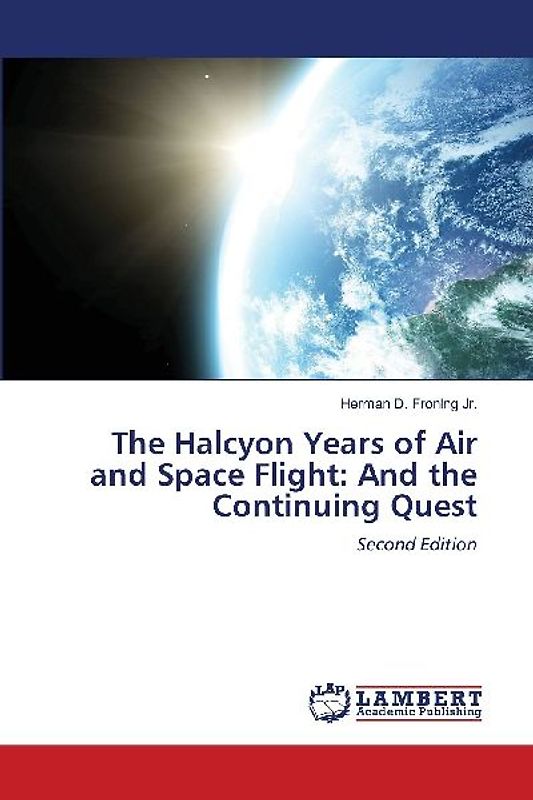 The Halcyon Years of Air and Space Flight: And the Continuing Quest