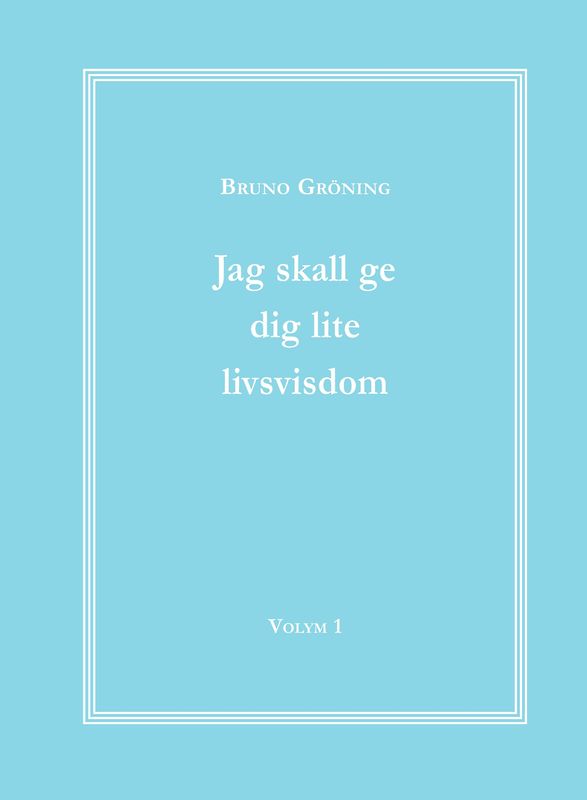Ich gebe Ihnen eine kleine Lebensweisheit Band 1