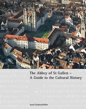 The Abbey of St Gallen – A Guide to the Cultural History