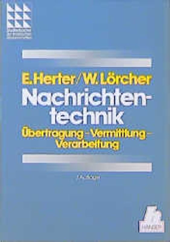 Nachrichtentechnik. Übertragung, Vermittlung und Verarbeitung