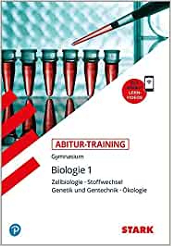 STARK Biologie 1 - Abitur-Training - Zellbiologie, Stoffwechsel, Genetik/Gentechnik, Ökologie