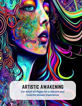 Artistic Awakening: For Adult 50 Pages for a Vibrant and Colorful Mosaic Experience