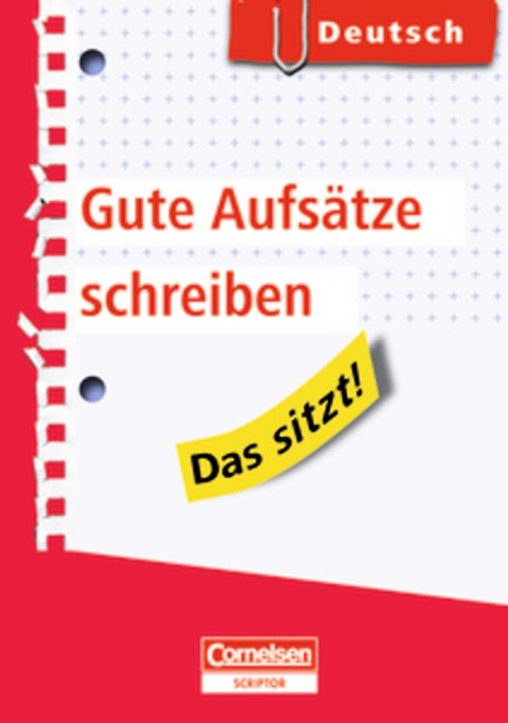 Das sitzt! - Deutsch / Gute Aufsätze schreiben