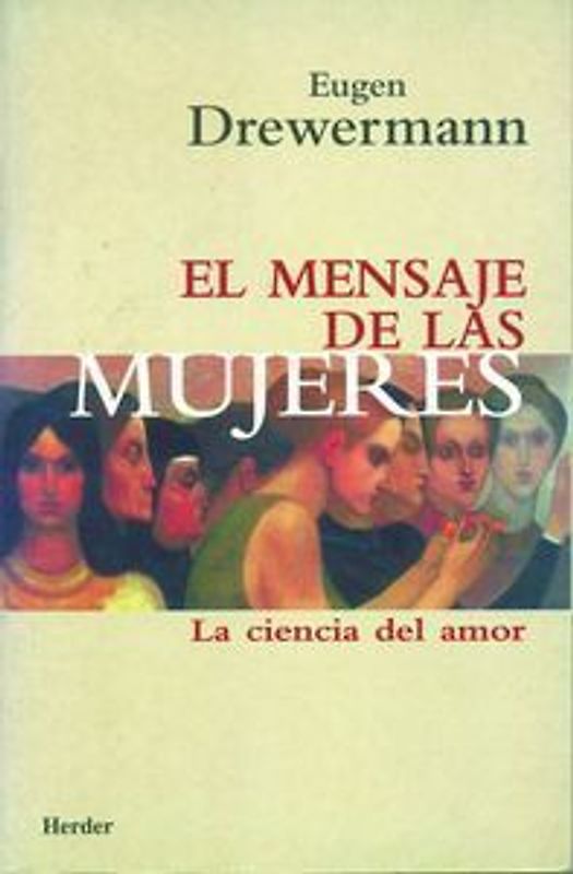 El mensaje de las mujeres : la ciencia del amor
