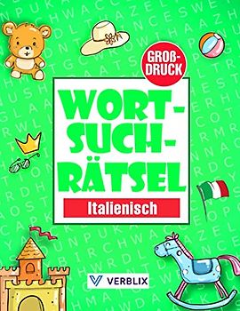 Wortsuchrätsel Italienisch: Wortsuche Rätselheft in Großdruck mit Wortsuchrätsel zum Italienisch lernen für Kinder, Anfänger, Erwachsene und Senioren – Grundwortschatz Italienisch A1/A2