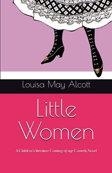 Little Women: illustrated: A Children's literature Coming-of-age Comedy Novel