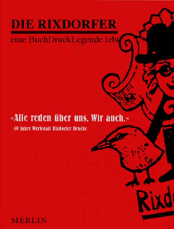 DIE RIXDORFER: Eine BuchDruckLegende lebt
