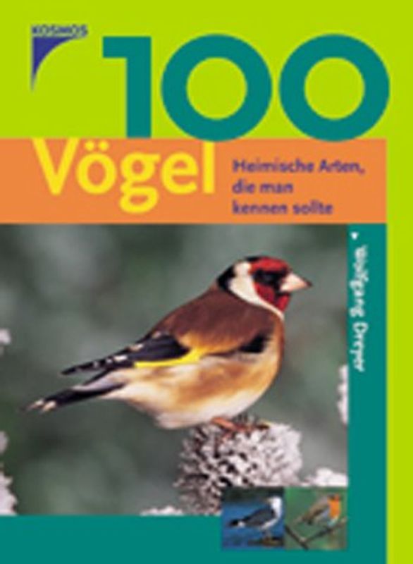 100 Vögel. Heimische Arten, die man kennen sollte