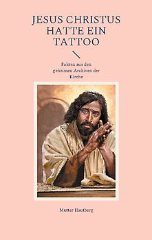 Jesus Christus hatte ein Tattoo