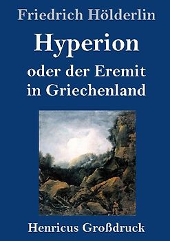 Hyperion oder der Eremit in Griechenland (Großdruck)