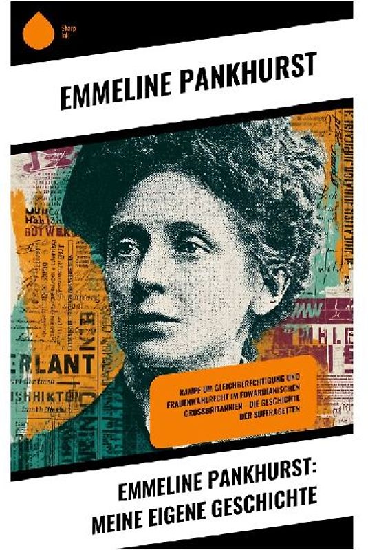 Emmeline Pankhurst: Meine eigene Geschichte