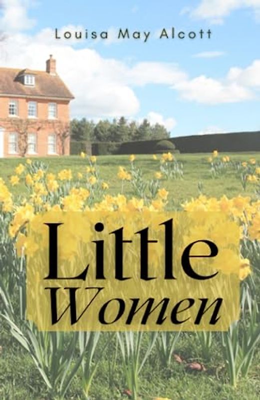 Little Women: Meg, Jo Beth & Amy (Annotated)
