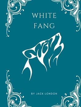 White Fang: with new Preface