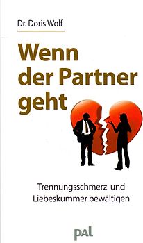Wenn der Partner geht: Wege zur Bewältigung von Trennung und Scheidung - Doris Wolf [Broschiert, 27. Auflage 2011]