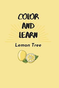 Lemon Tree: Color and Learn coloring, activity, and adventure books: Color and Learn