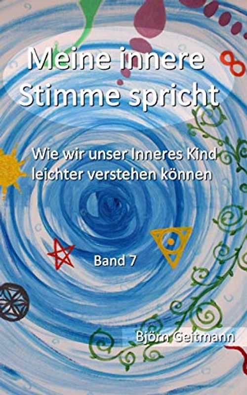 Meine innere Stimme spricht: Wie wir unser Inneres Kind leichter verstehen können