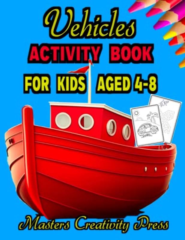 Vehicles Activity Book for Kids Aged 4-8: How to Draw - Mazes - Dot to Dot | Construction Coloring Colouring Book | Gift for Toddlers Boys & Girls ... | Cars Boats Trucks Diggers and more