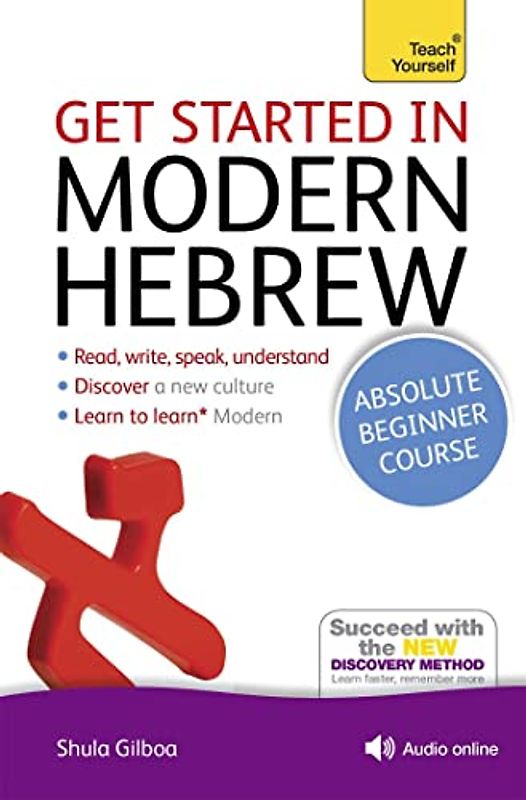 Get Started in Modern Hebrew Absolute Beginner Course: (Book and audio support): The Essential Introduction to Reading, Writing, Speaking and Understanding a New Language (Teach Yourself Language)