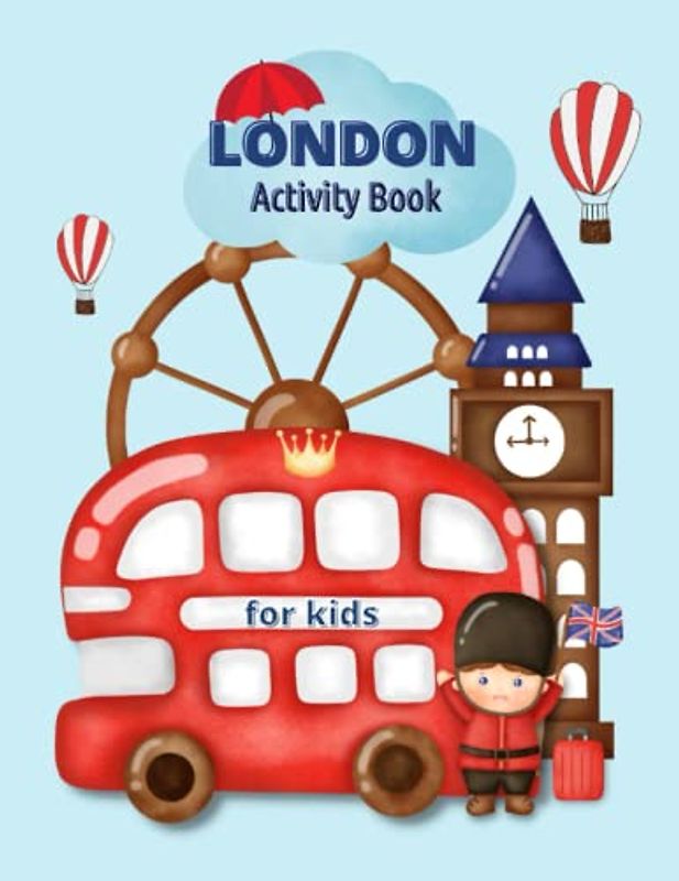 London Activity Book For Kids: Games to Play, Word Searches, Crossword Puzzles, Mazes and Much More