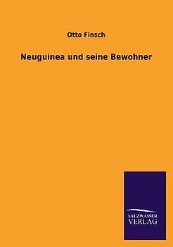 Neuguinea und seine Bewohner