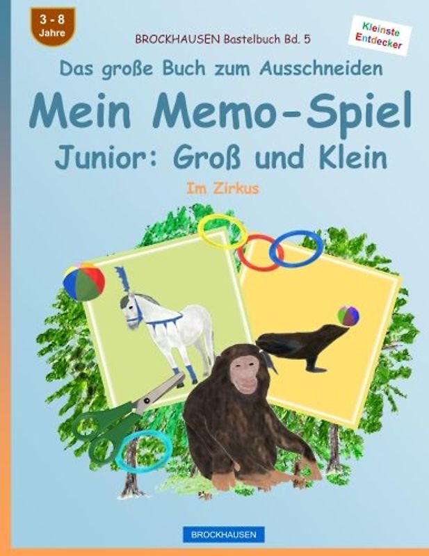 BROCKHAUSEN Bastelbuch Bd. 5 - Das große Buch zum Ausschneiden - Mein Memo-Spiel Junior: Groß und Klein: Im Zirkus