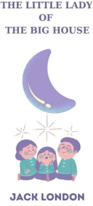 The Little Lady of the Big House by jack london