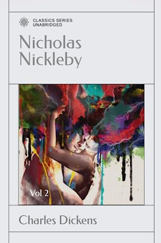 Nicholas Nickleby: Vol 2