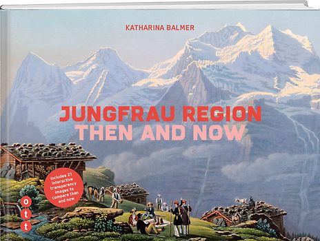 Jungfrau Region - then and now