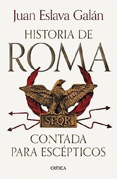Historia de Roma Contada Para Escépticos / The History of Rome for Skeptics