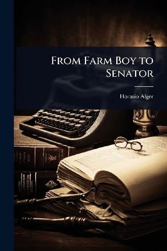 From Farm Boy to Senator