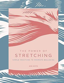 The Power of Stretching: Simple Practices to Promote Wellbeing (2)