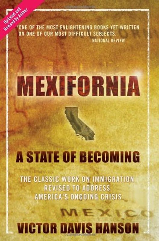 Mexifornia: A State of Becoming - Victor Davis Hanson