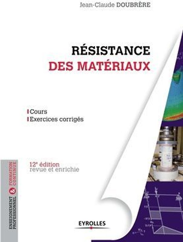Résistance des matériaux: Cours - Exercices corrigés.