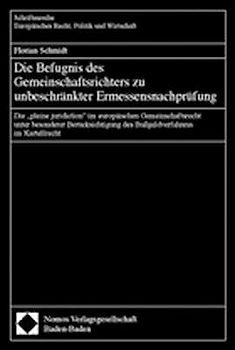 Die Befugnis des Gemeinschaftsrichters zu unbeschränkter Ermessensnachprüfung