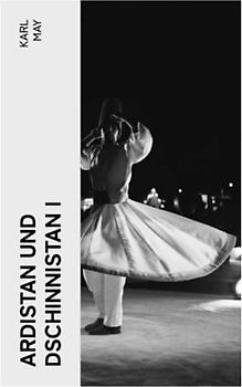 Ardistan und Dschinnistan I