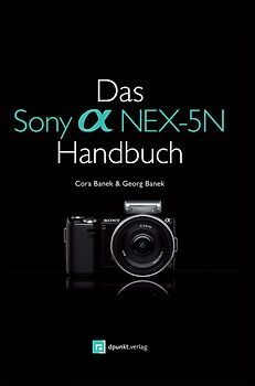 Das Sony Alpha NEX-5N Handbuch