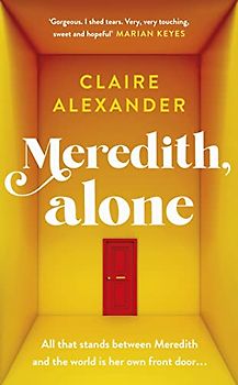 Meredith, Alone: The hopeful and uplifting debut you’ll never forget