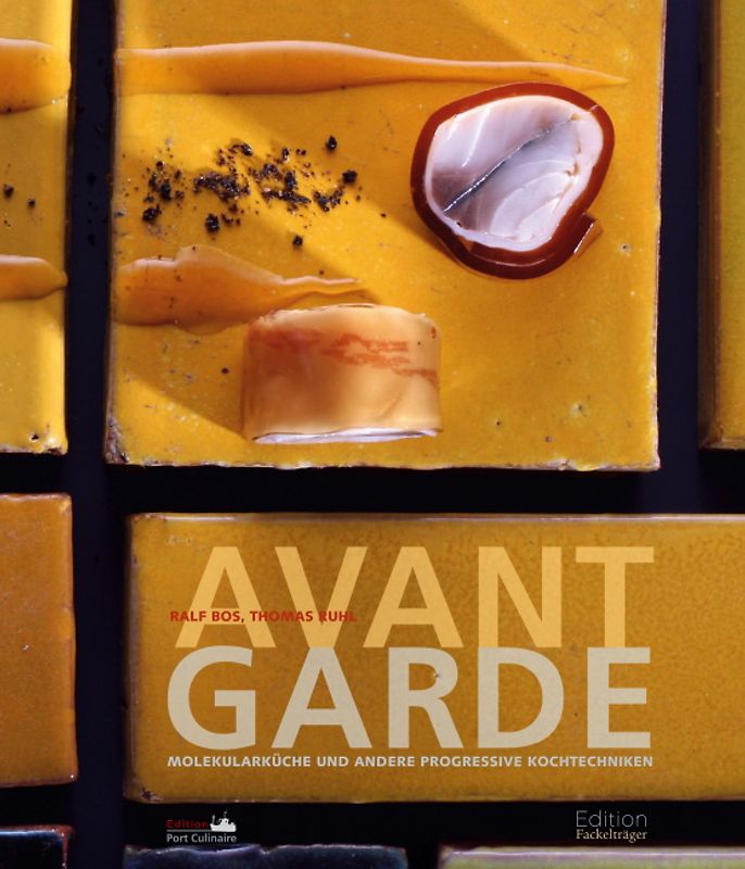 Avantgarde. Molekularküche und andere progressive Kochtechniken